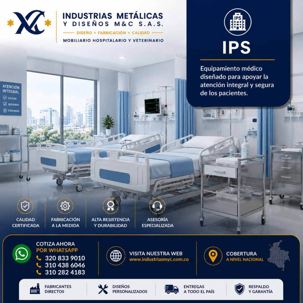 Mobiliario hospitalario para IPS fabricado por Industrias Metálicas y Diseños M&C S.A.S. con soluciones para atención integral en instituciones de salud.