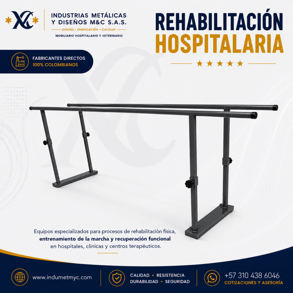Equipos para rehabilitación hospitalaria fabricados por Industrias Metálicas y Diseños M&C S.A.S., incluyendo barras paralelas para terapia física y recuperación funcional.